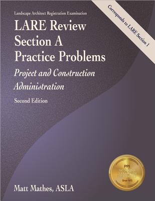 Lare Review, Section a Practice Problems: Project and Construction Administration - Mathes, Matt
