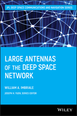 Large Antennas of the Deep Space Network - Imbriale, William A, and Yuen, Joseph H (Editor)