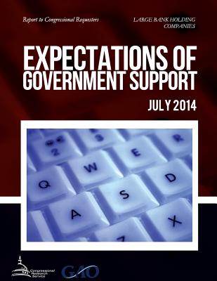 LARGE BANK HOLDING COMPANIES Expectations of Government Support - United States Government Accountability