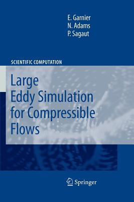 Large Eddy Simulation for Compressible Flows - Garnier, Eric, and Adams, Nikolaus, and Sagaut, P