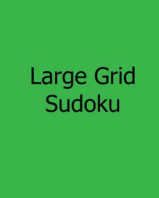 Large Grid Sudoku: Fun, Large Print Sudoku Puzzles - Carter, Alan