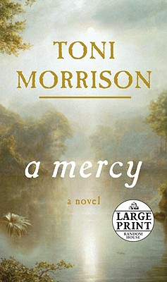 Large Print: A Mercy - Morrison, Toni