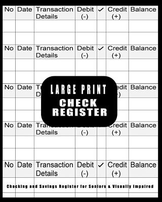 Large Print Check Register: Checking and Savings Register for Seniors & Visually Impaired: Simple, Easy to Use Checking Account Journal with Notebook Pages - Journals, Blank Books 'n'