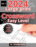 Large print crossword puzzles easy: Vol 1. 60 Large-Print Easy crossword puzzles for seniors, adults, and teens