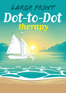 Large Print Dot-To-Dot Therapy