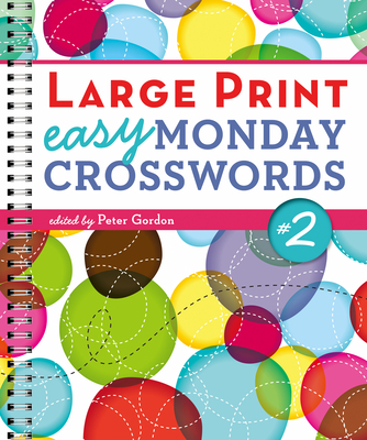 Large Print Easy Monday Crosswords #2 - Gordon, Peter (Editor)