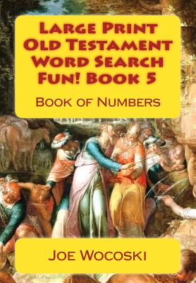 Large Print Old Testament Word Search Fun! Book 5: Book of Numbers - Wocoski, Joe