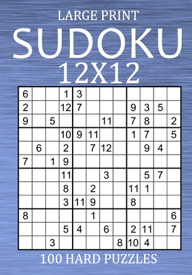 Large Print Sudoku 12x12 - 100 Hard Puzzles: Vey Difficult Sudoku Variant - Different Style of Sudoku Puzzle Book for Adults - Hammond, Oliver