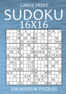 Large Print Sudoku 16x16 - 100 Medium Puzzles: Hexadoku Puzzle Book for Adults - Sudoku Variant Game