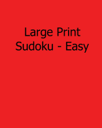 Large Print Sudoku - Easy: Fun, Large Grid Sudoku Puzzles