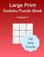 Large Print Sudoku Puzzle Book Volume 7: 100 Easy Games for Adults