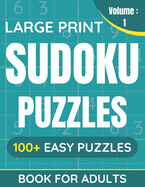 Large Print Sudoku Puzzles Book For Adults: 100+ Easy Puzzles For Adults & Seniors (Volume: 1)