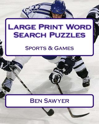 Large Print Word Search Puzzles Sports & Games - Sawyer, Ben