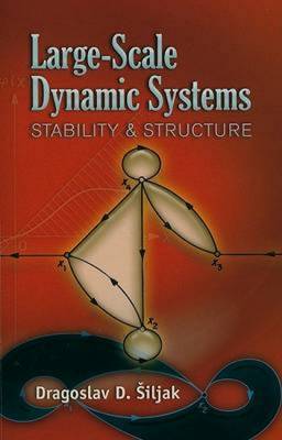 Large-Scale Dynamic Systems: Stability and Structure - Siljak, Dragoslav D