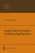 Large Scale Dynamics of Interacting Particles