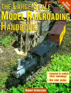 Large-Scale Model Railroading Handbook - Schleicher, Robert