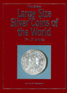 Large Size Silver Coins of the World: 16th-19th Centuries