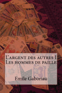 L'Argent Des Autres I. Les Hommes de Paille