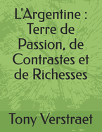 L'Argentine: Terre de Passion, de Contrastes et de Richesses