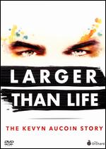 Larger Than Life: The Kevyn Aucuoin Story - Tiffany Bartok