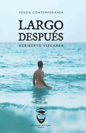 Largo Despu?s: Poes?a Contempornea