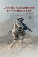 L'Arm?e Canadienne en Afghanistan, Volume II, partie 2: La contre-insurrection ? Kandahar