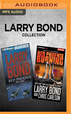 Larry Bond Collection - Red Phoenix & Red Phoenix Burning - Bond, Larry, and Charles, J (Read by), and Lawlor, Patrick (Read by)