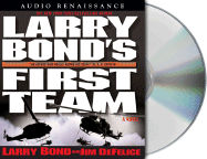 Larry Bond's First Team - Bond, Larry, and DeFelice, James, and DeFelice, Jim