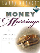 Larry Burkett's money in marriage: a Biblical approach.