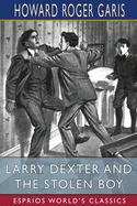 Larry Dexter and the Stolen Boy (Esprios Classics): or, A Young Reporter on the Lakes