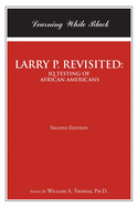 Larry P. Revisited: IQ TESTING OF AFRICAN AMERICANS: Learning While Black: Second Edition