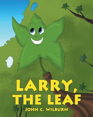 Larry, the Leaf - Wilburn, John C