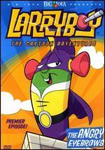 Larryboy: The Cartoon Adventures - The Angry Eyebrows