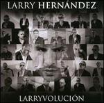 Larryvolucin - Larry Hernndez