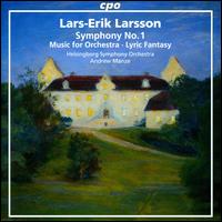 Lars-Erik Larsson: Symphony No. 1 - Helsingborg Symphony Orchestra; Andrew Manze (conductor)