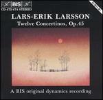 Lars-Erik Larsson: Twelve Concertinos, Op. 45