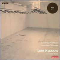 Lars Hegaard: Chamber Music - Danish Chamber Players; Henrik Vagn Christensen (conductor)