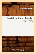 L'Art de Jetter Les Bombes (d.1683)