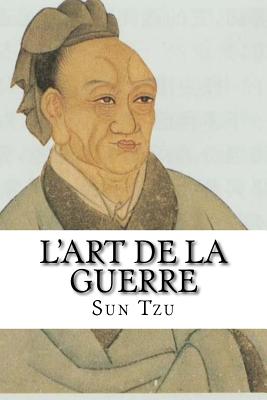 L'Art De La Guerre - Tzu, Sun