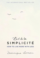 L'art de la Simplicit (The English Edition): How to Live More With Less