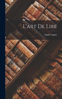 L'art de lire - Faguet, Emile