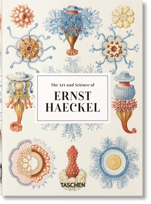 L'Art Et La Science de Ernst Haeckel. 40th Ed. - Voss, Julia, and Willmann, Rainer