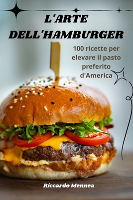L'Arte Dell'hamburger - Riccardo Mennea