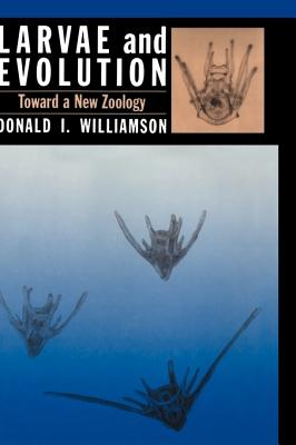 Larvae and Evolution - Williamson, D.I.