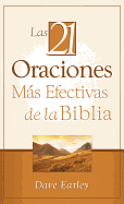 Las 21 Oraciones Ms Efectivas de la Biblia: 21 Most Effective Prayers of the Bible