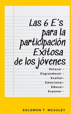 Las 6 E's Para La Participaci?n Exitosa De Los J?venes: Enlazar ...