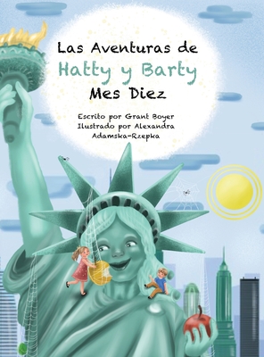 Las Aventuras de Hatty y Barty Mes Diez - Boyer, Grant, and Rzepka, Aleksandra (Illustrator), and Artola, Auxiliadora Lopez (Translated by)