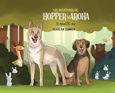 Las Aventuras de Hopper y Aroha - Un fabulOSO d?a - Miller, Jeremy G, and Bireben, Christina (Translated by)