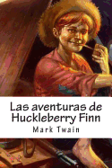 Las Aventuras de Huckleberry Finn - Twain, Mark