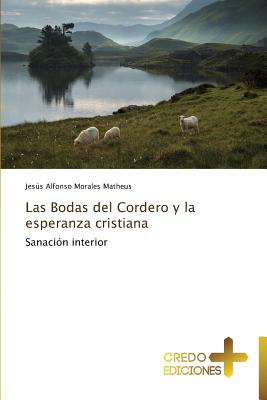 Las Bodas del Cordero y La Esperanza Cristiana - Morales Matheus Jesus Alfonso